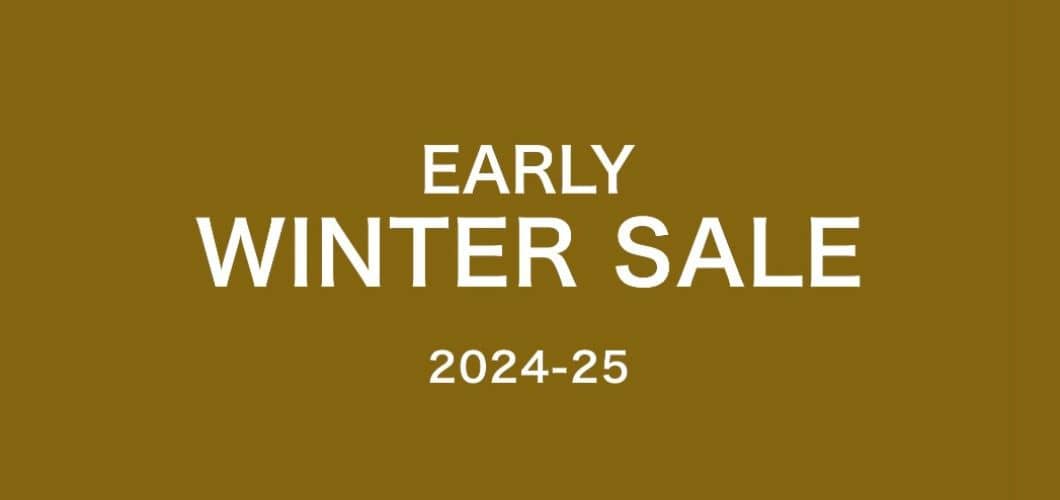 EARLY WINTER SALE 開催中！