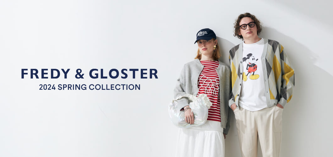 FREDY&GLOSTER 24SPRING COLLECTION