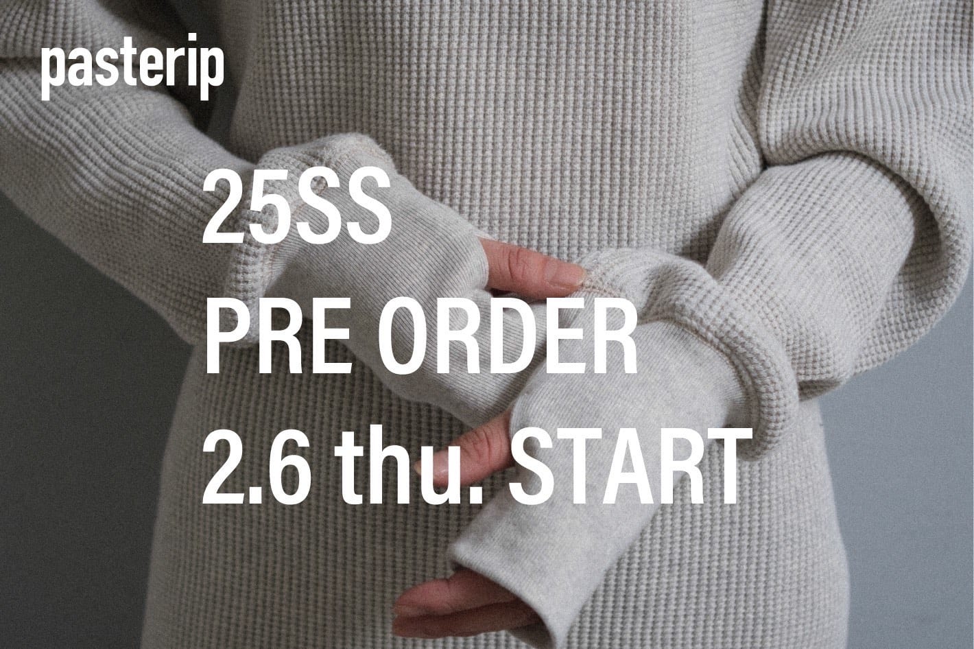 25SS PRE ORDERスタート