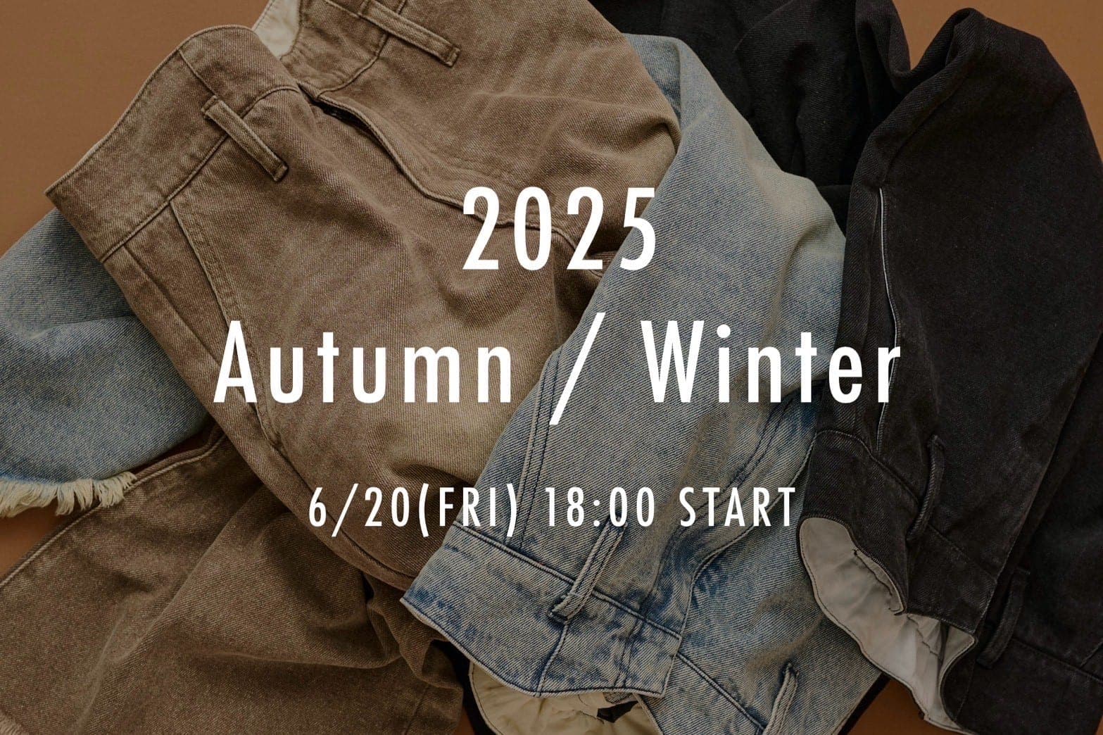 【2025 Autumn/Winter】6/20(FRI)予約START！