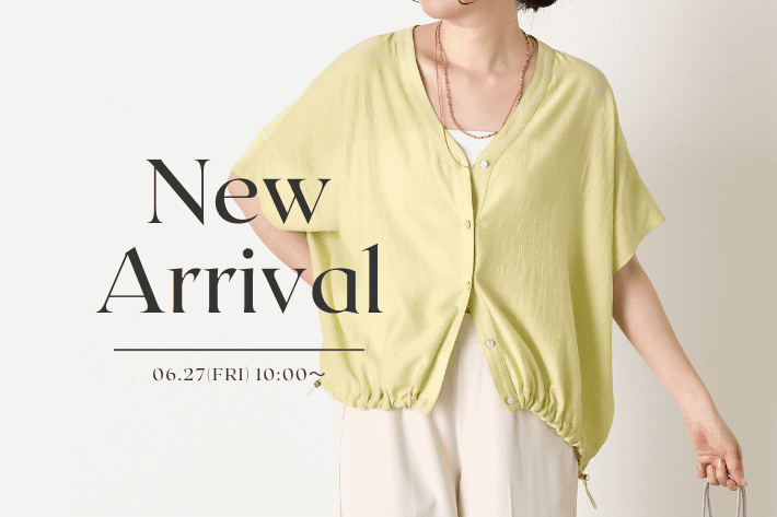 【NEW ARRIVAL】本日 6月27日(木)10:00～ 新作商品予約START！