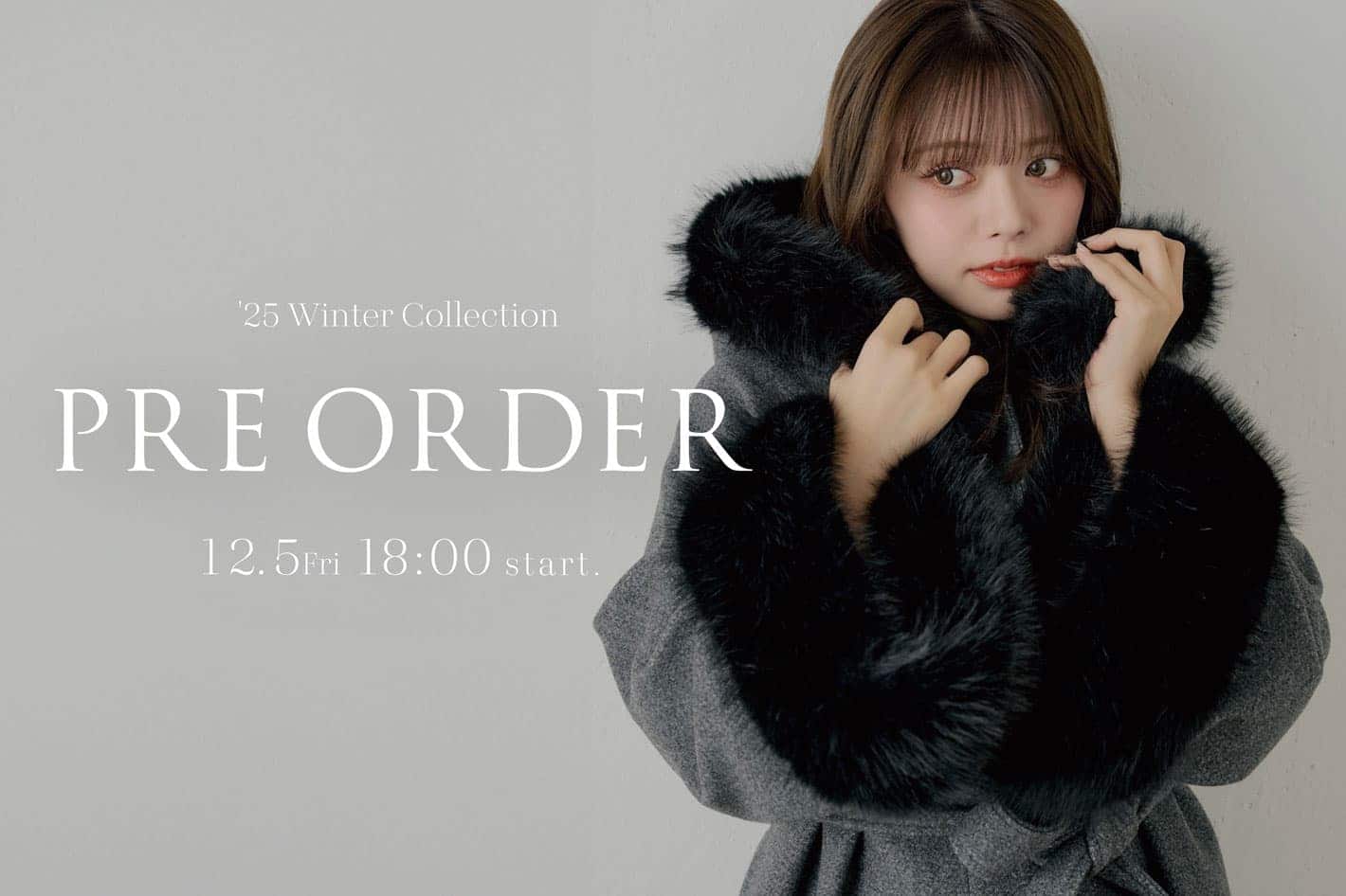 【12/5(Fri)18:00~新作予約start】Winter Collection 2025