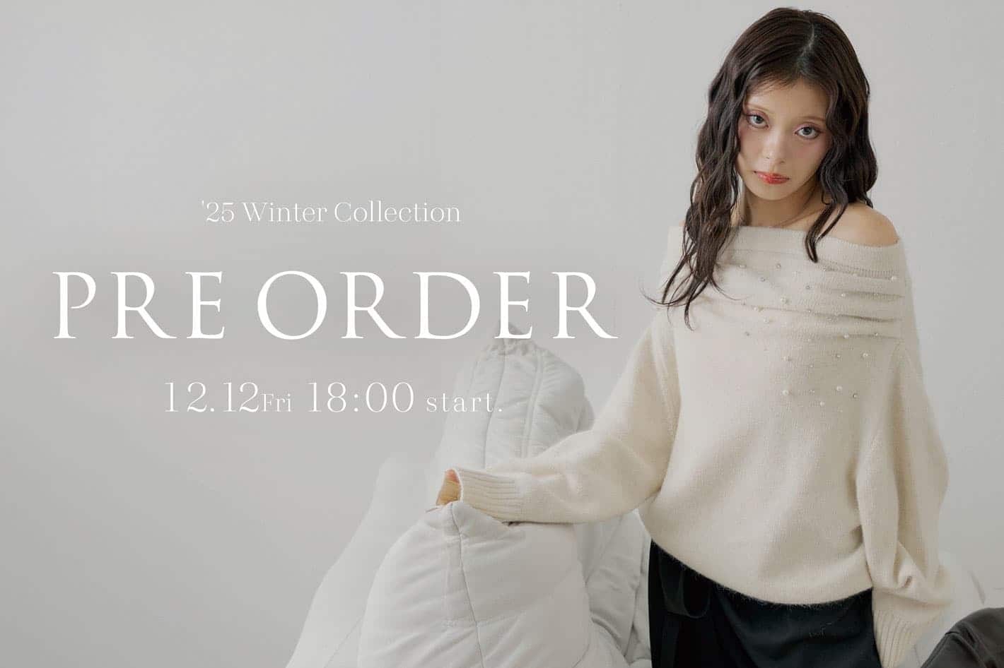 【12/12(Fri)18:00~新作予約start】Winter Collection 2025