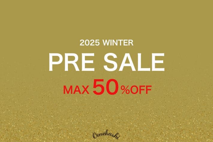 【PRE SALE】2025WINTER 先行セールスタート！