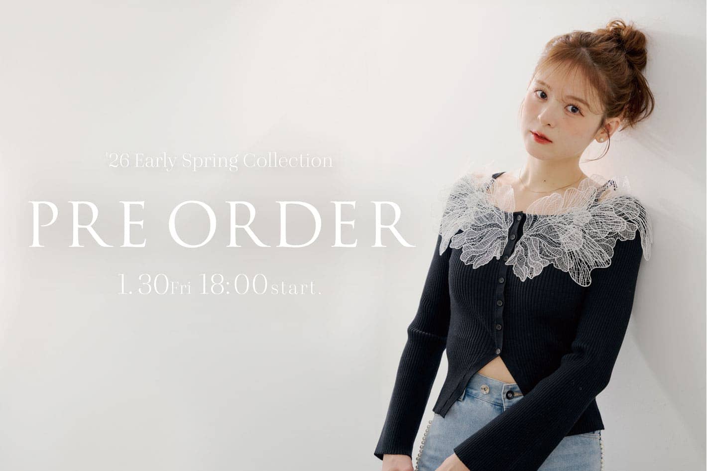 【1/30(Fri)18:00～新作予約start】Early Spring Collection 2026