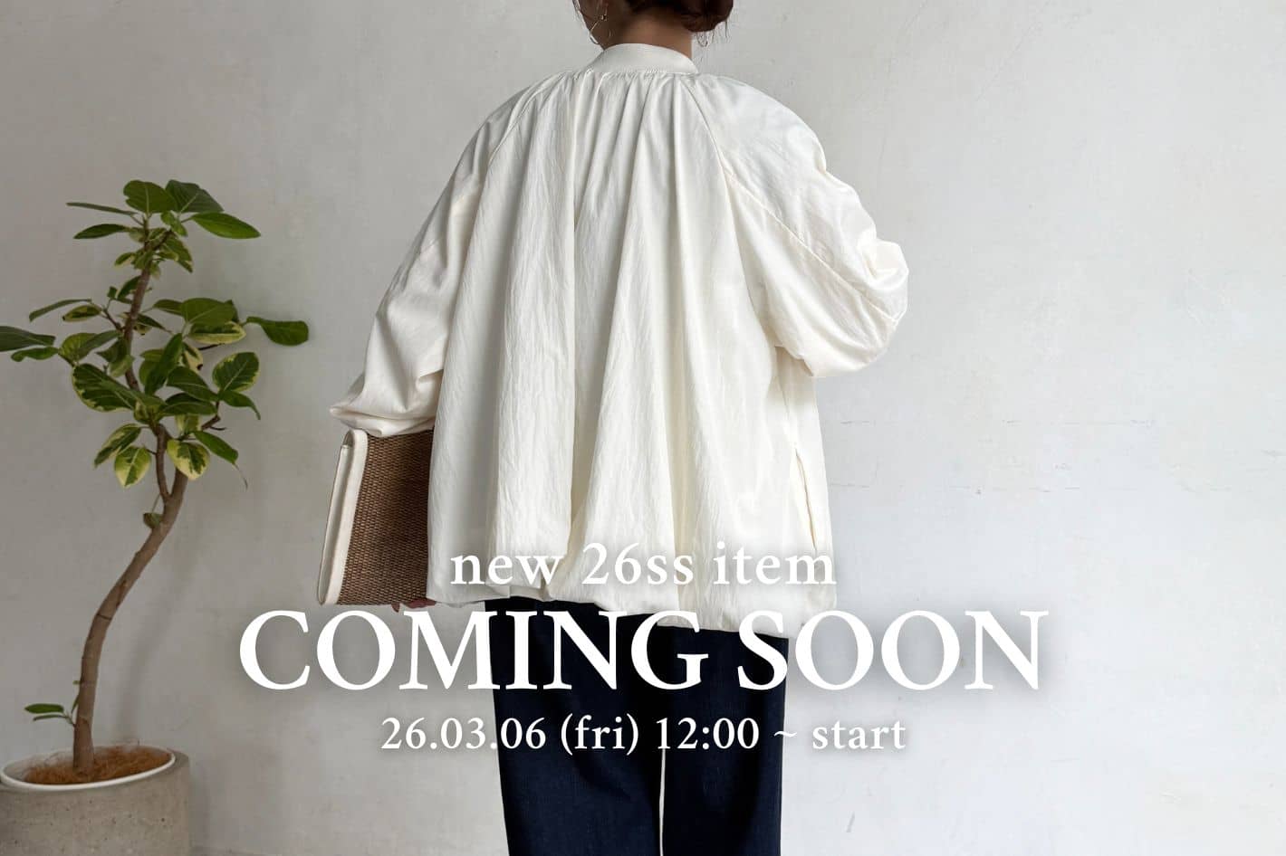 【 COMING SOON 】2026.03.06 12:00～ 新作アイテムをご紹介♪