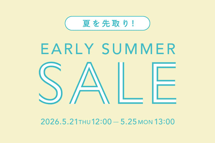 夏を先取り！アーリーサマーSALE!