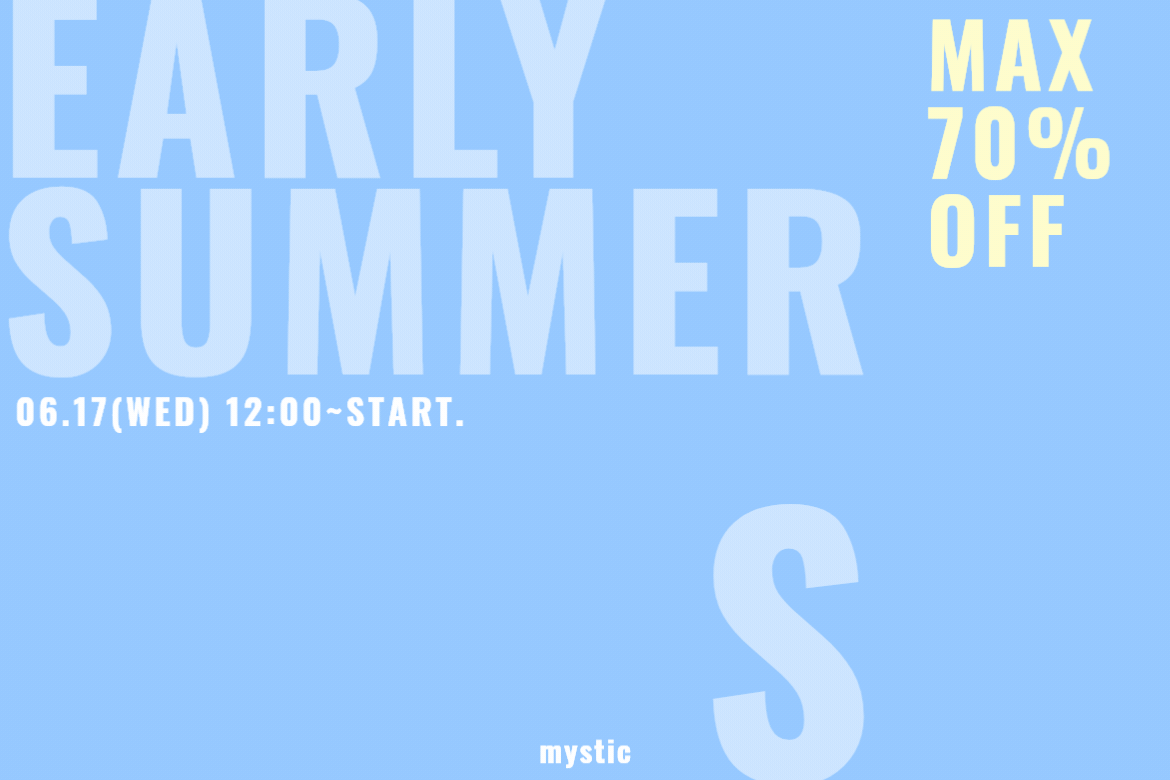 EARLY SUMMER SALE開催中！