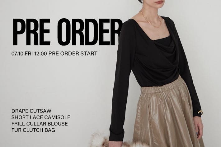 7/10(金) 12:00～PRE ORDERスタート！