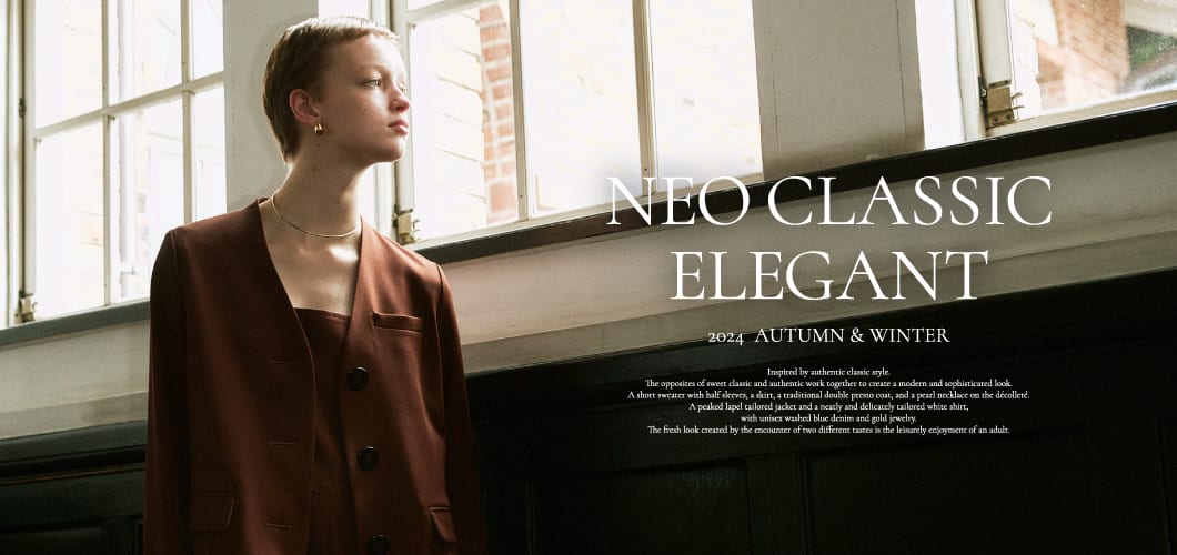 2024 FALL & WINTER-【NEO CLASSIC ELEGANT】公開