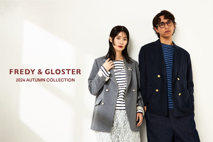 FREDY&GLOSTER 2024AUTUMN COLLECTION