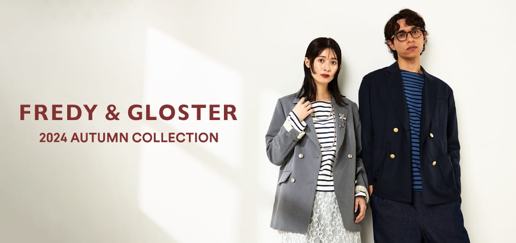 FREDY&GLOSTER 2024AUTUMN COLLECTION