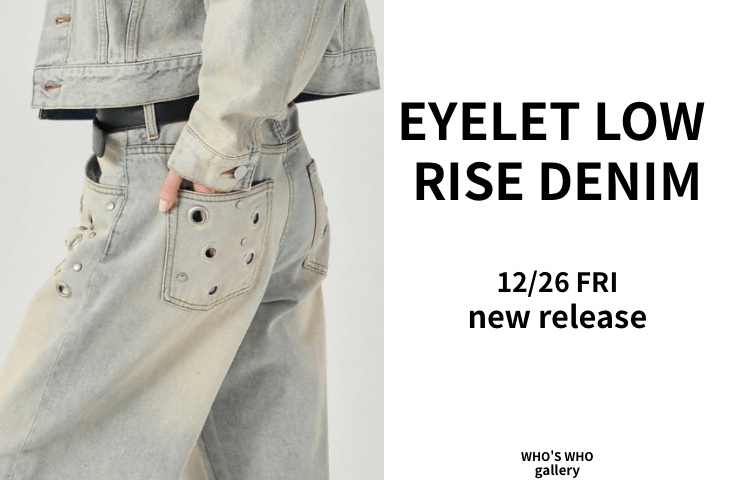【NEW RELEASE】アイレットローライズデニム発売