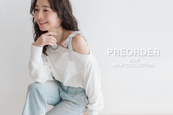 【PREORDER】2026 NEW COLLECTION 予約販売中！