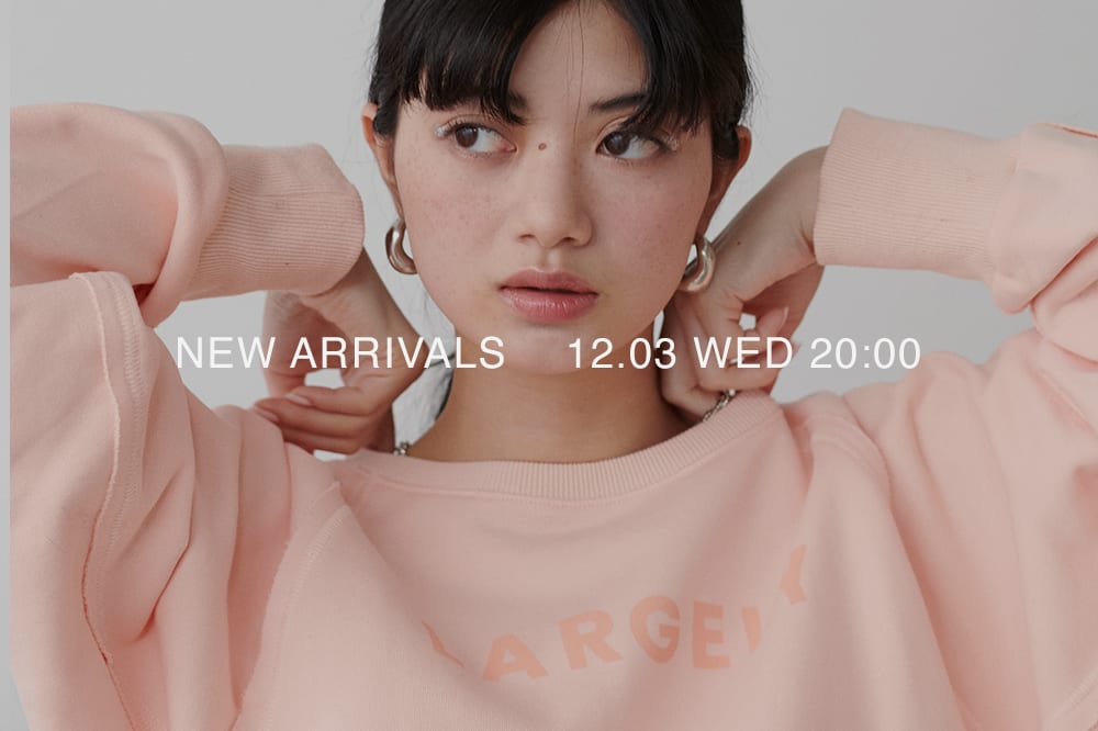 NEW ARRIVAL 《12.03 wed 新作アイテムをcheck》
