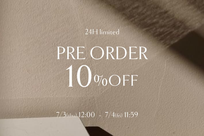 【7/3(木)12:00~】新作予約アイテム10％OFF