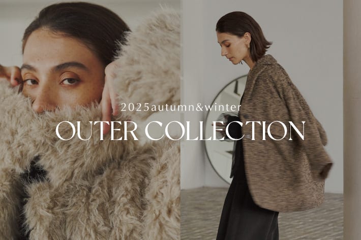 OUTER COLLECTION～今季イチオシのアウターをPICK UP～
