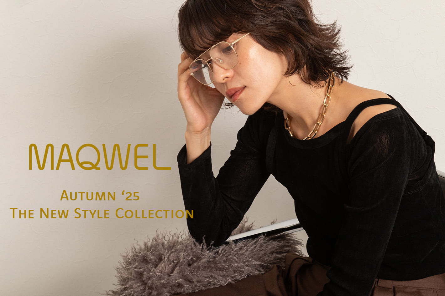 【MAQWEL】The New Style Collection