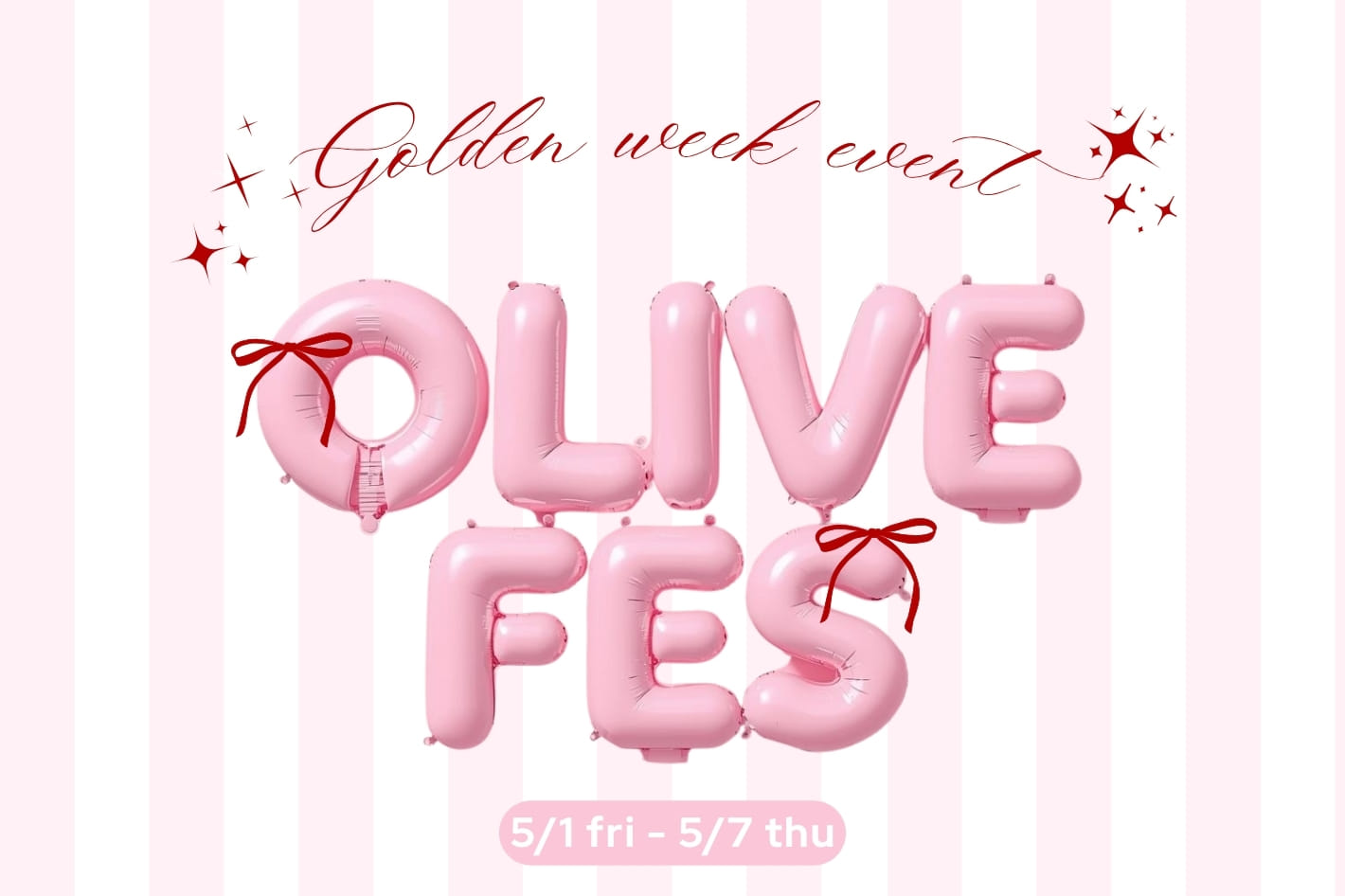 7日間の特別イベント！OLIVE FES♡