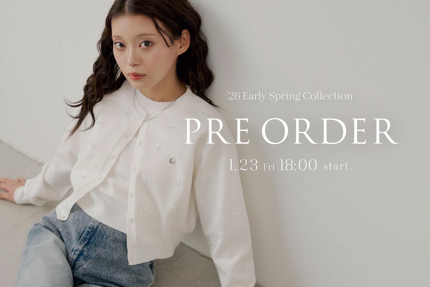 【1/23(Fri)18:00～新作予約start】Early Spring Collection 2026
