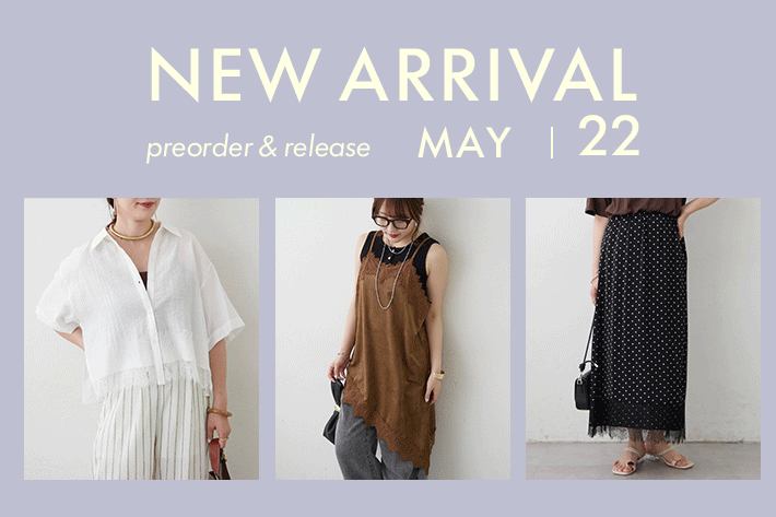 【-2026.5.22 fri-】new arrival
