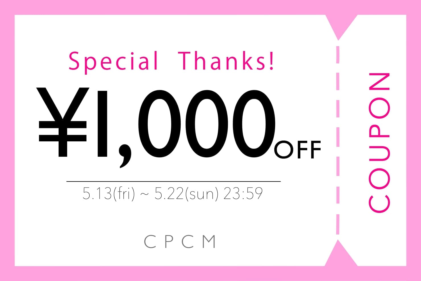 【CPCM】Special Thanks ￥1,000円OFFクーポン