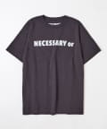 WHO’S WHO gallery(フーズフーギャラリー) 【Necessary or Unneces】NOUN NECESSARY TEE