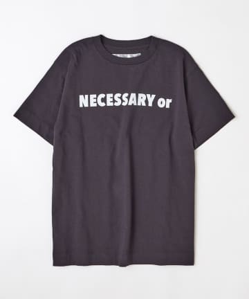 WHO’S WHO gallery(フーズフーギャラリー) 【Necessary or Unneces】NOUN NECESSARY TEE